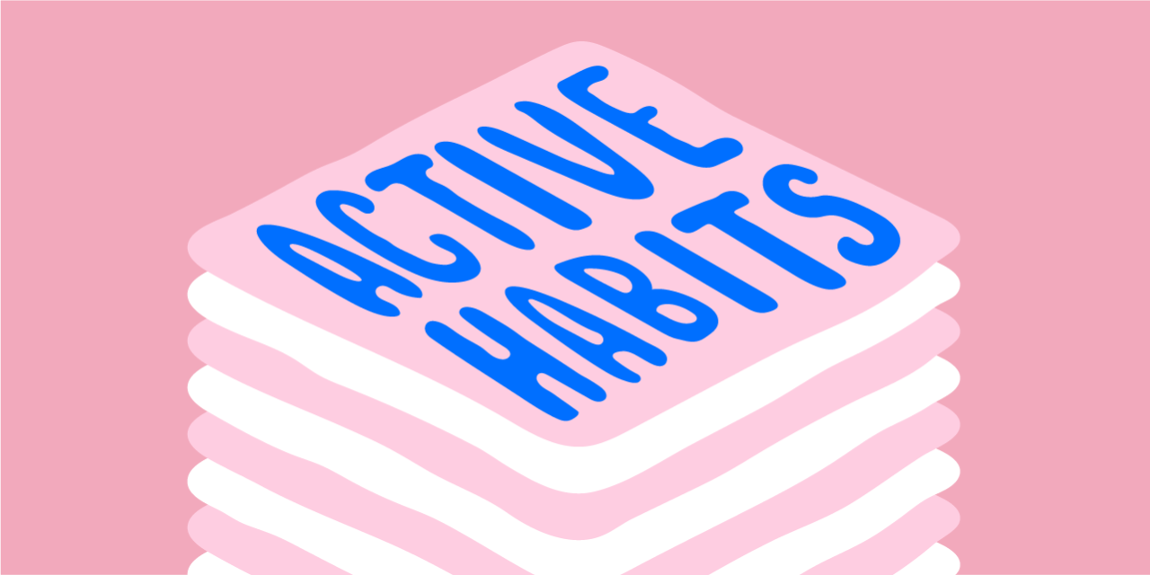 Active habits