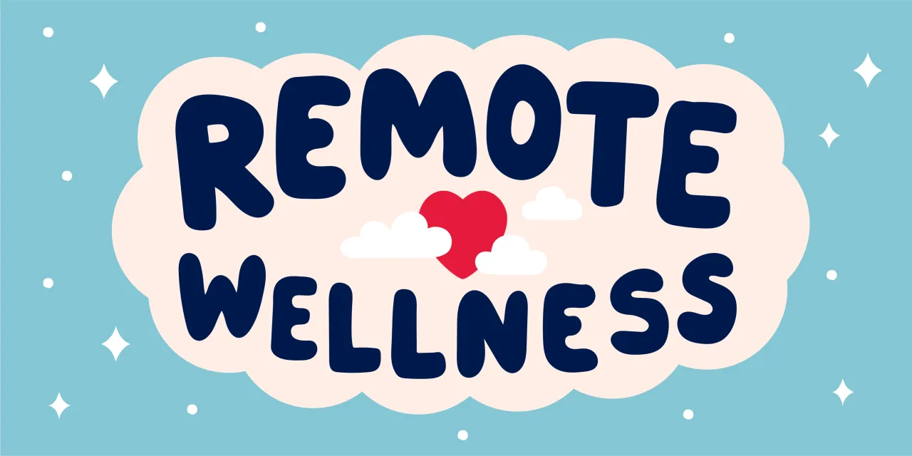 Wellness challenges for remote workers