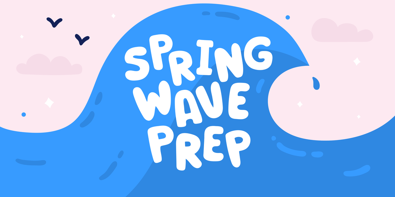 Spring Wave Prep