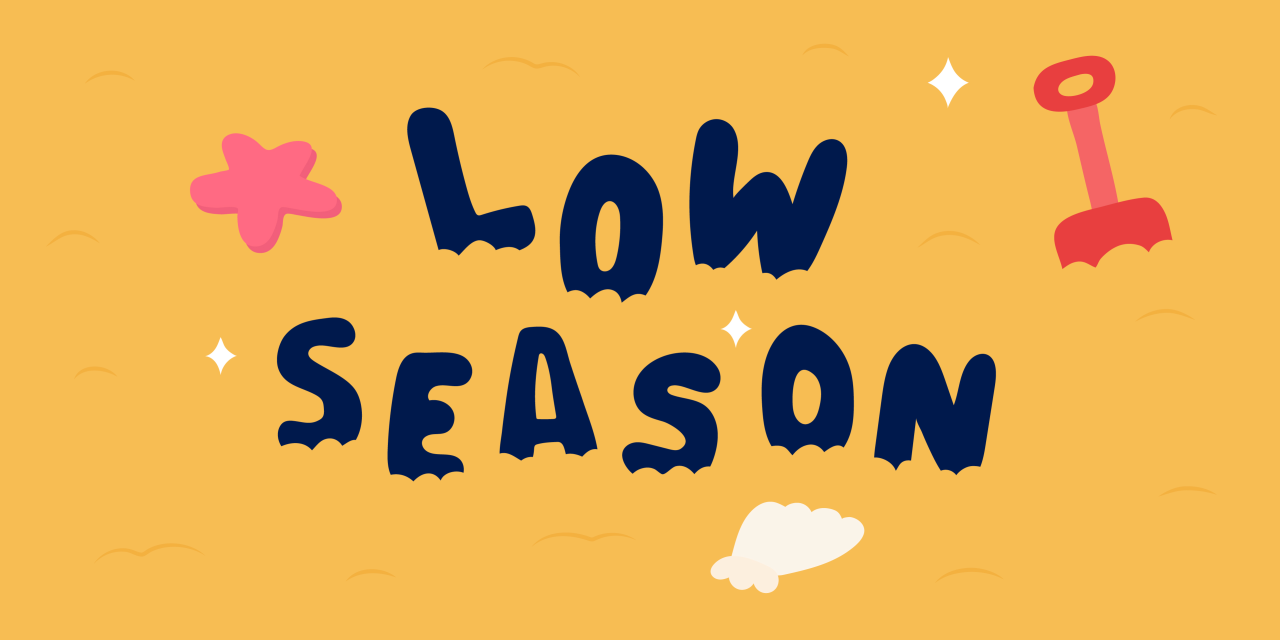 Maximizing the Low Season