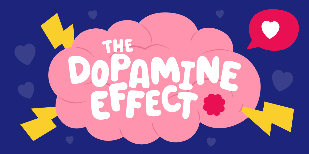 The Dopamine Effect