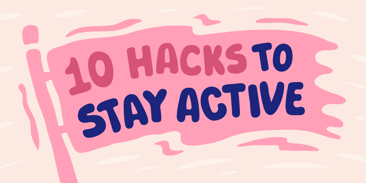 10 hacks to stay active