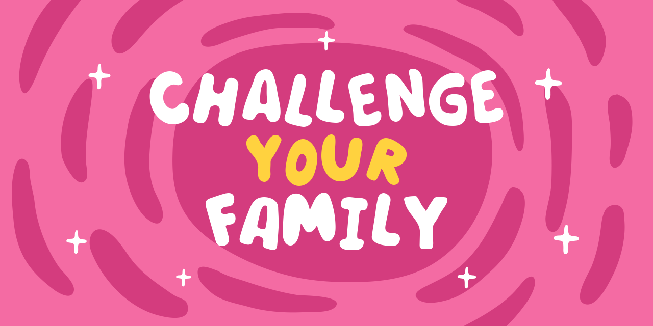 Challenge Your Family