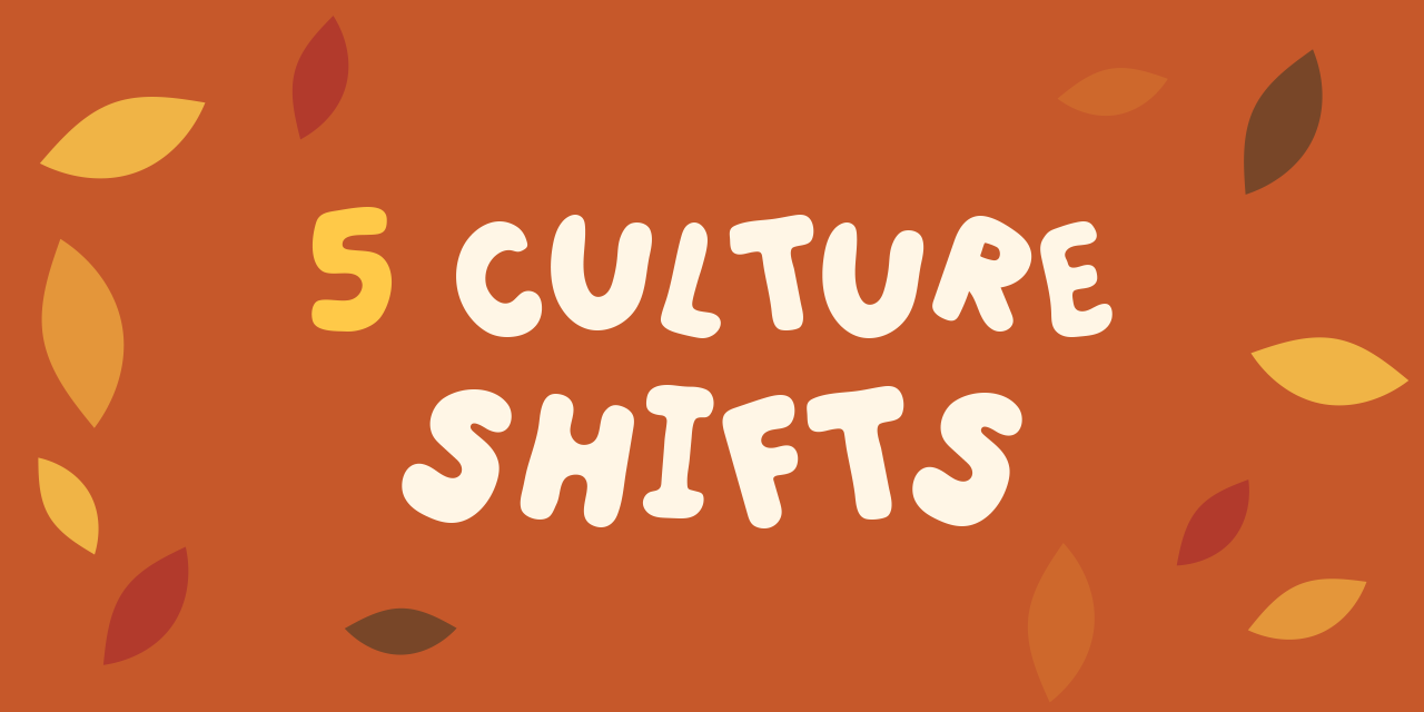 Culture shift