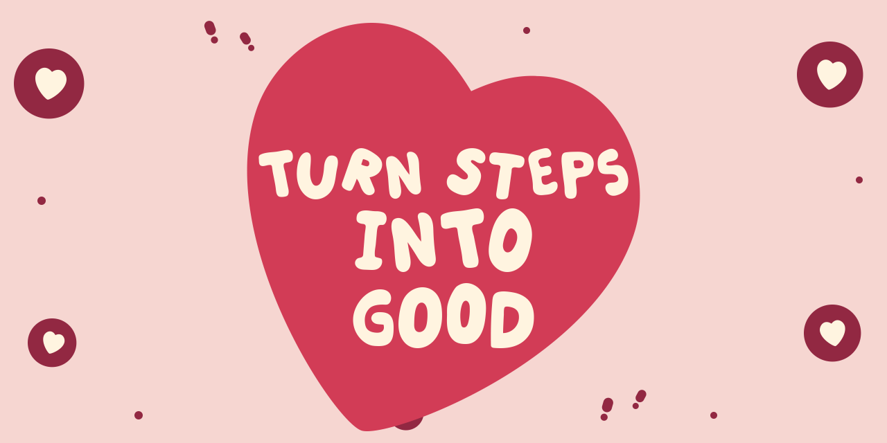 Turn Steps Into Good