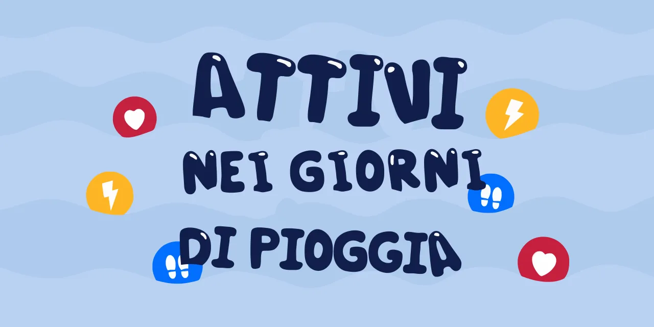 Attività al chiuso per i giorni di pioggia