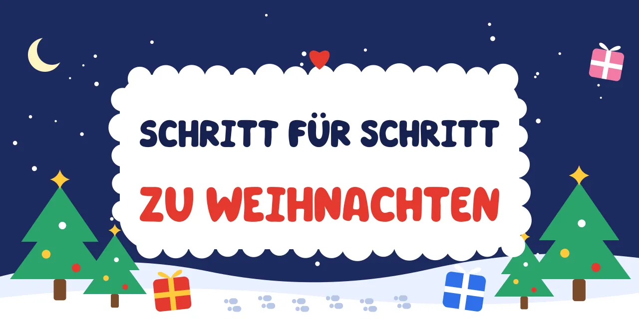 Schritt für Schritt zu Weihnachten