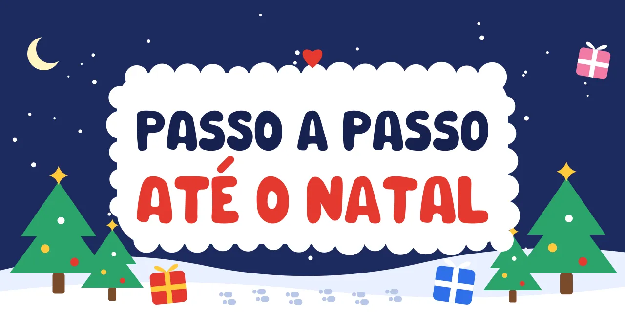 Passo a passo até o Natal