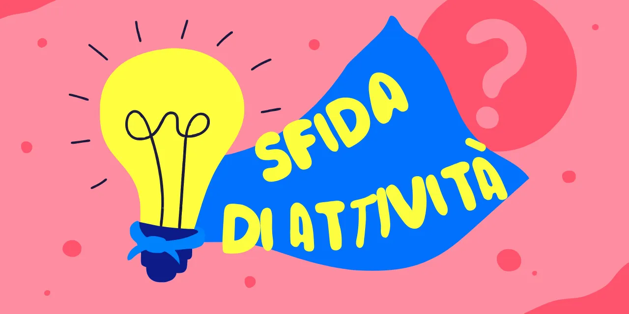 Proporre sfide di attività al lavoro