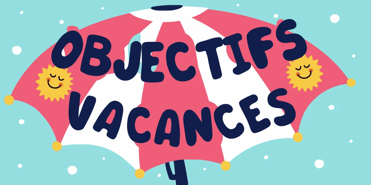 Objectifs de vacances pour se ressourcer