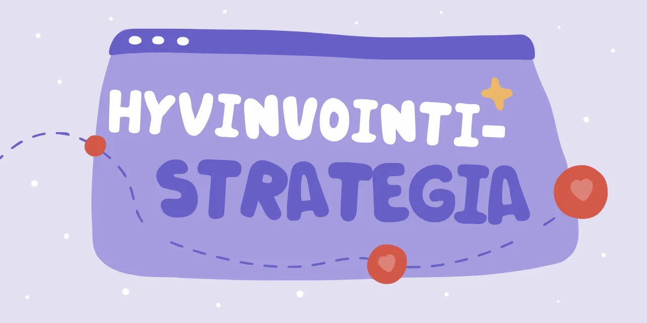 Hyvinvointi liiketoimintastrategiana, ei työsuhde-etuna