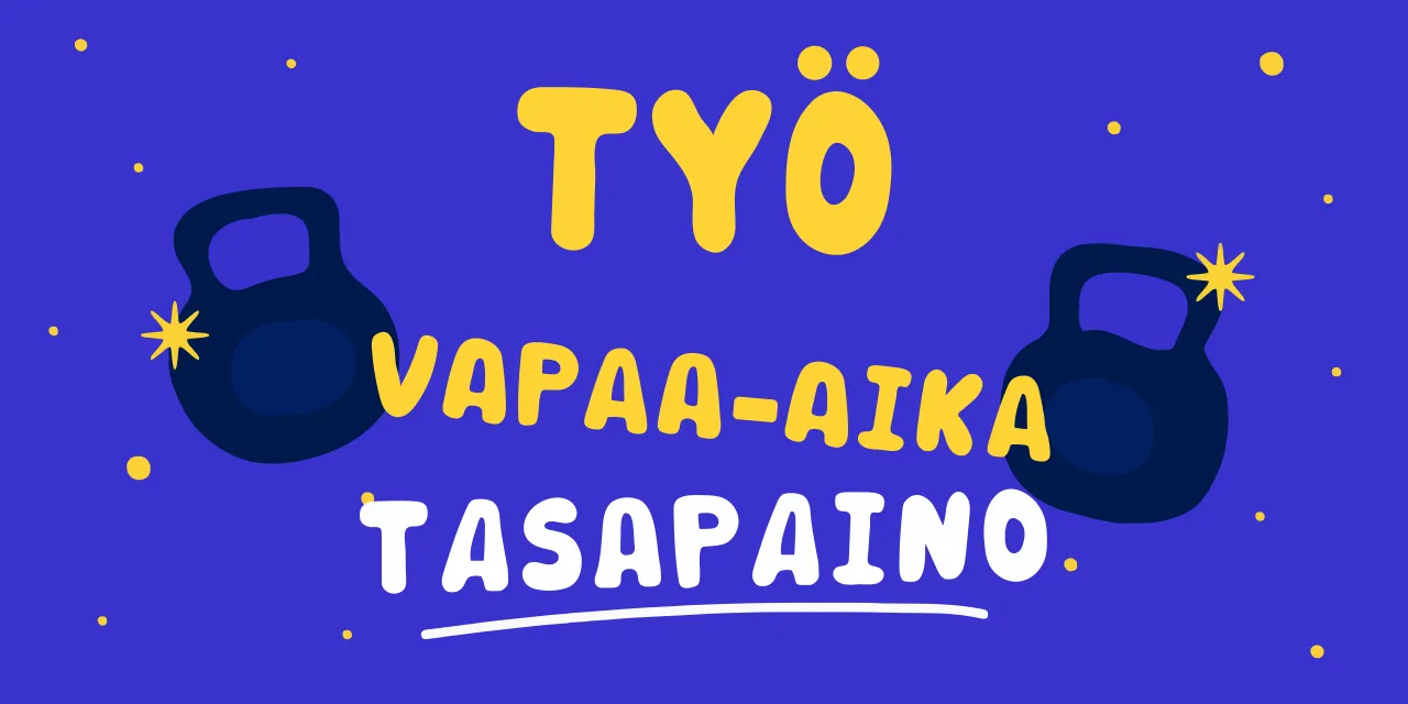 Työntekijöiden työn ja vapaa-ajan tasapainon edistäminen