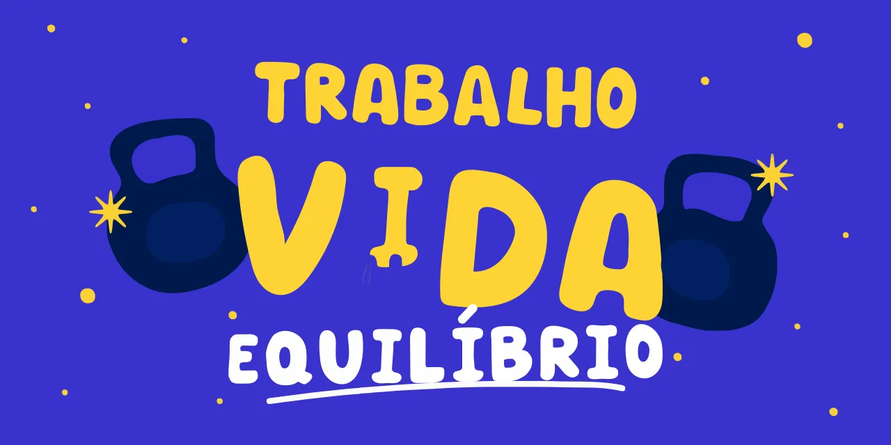 Promover o equilíbrio entre vida profissional e pessoal dos colaboradores