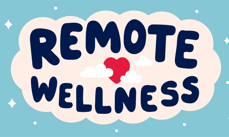 Wellness challenges for remote workers
