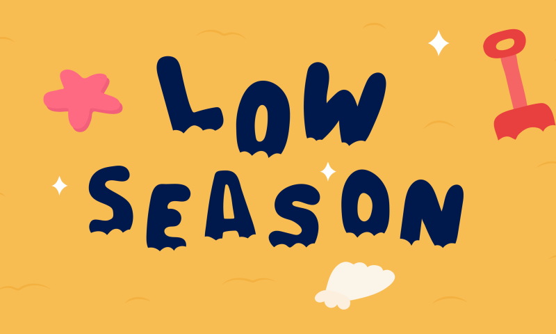 Maximizing the Low Season