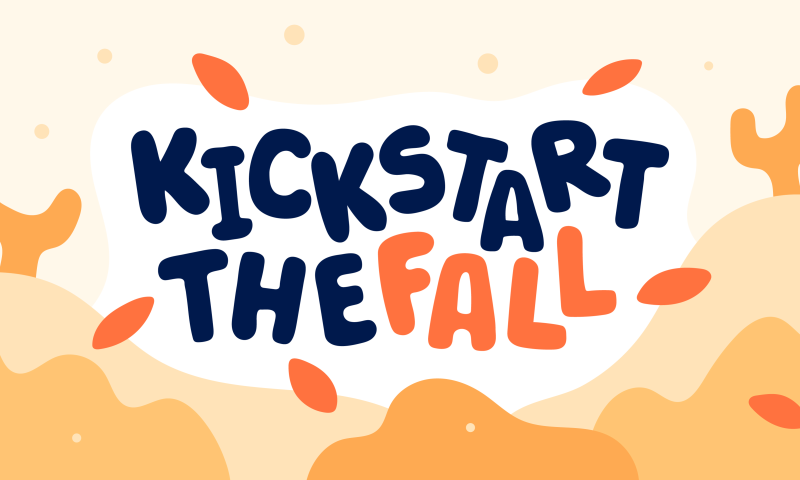 Kickstart the fall