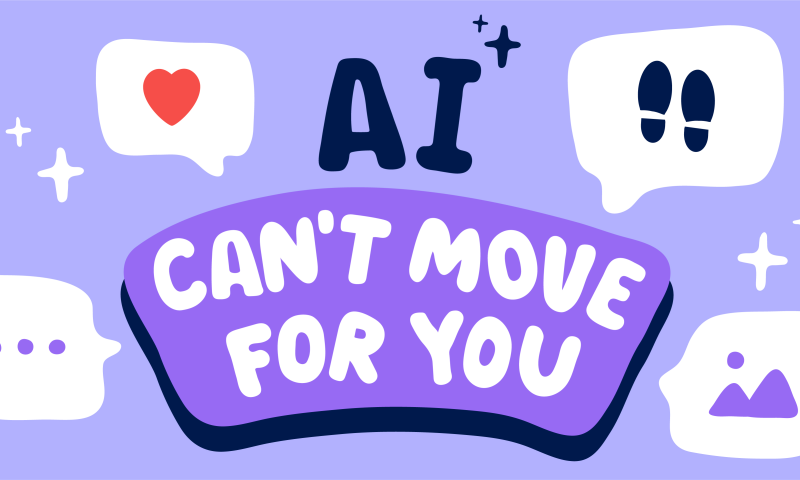 AI Can't Move for You