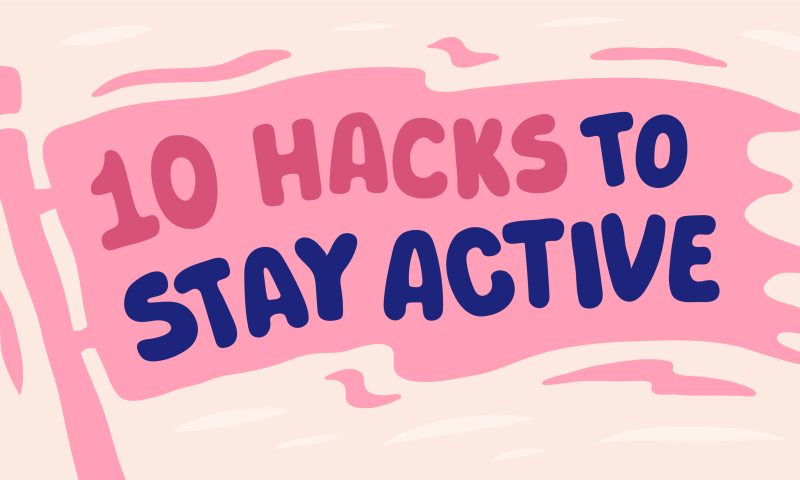 10 hacks to stay active