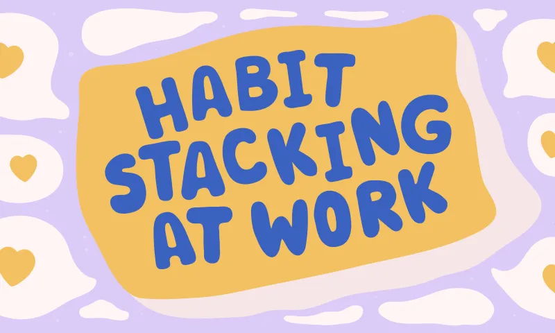 Habit stacking at work for year-round wellness