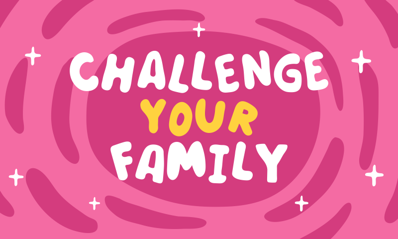Challenge Your Family