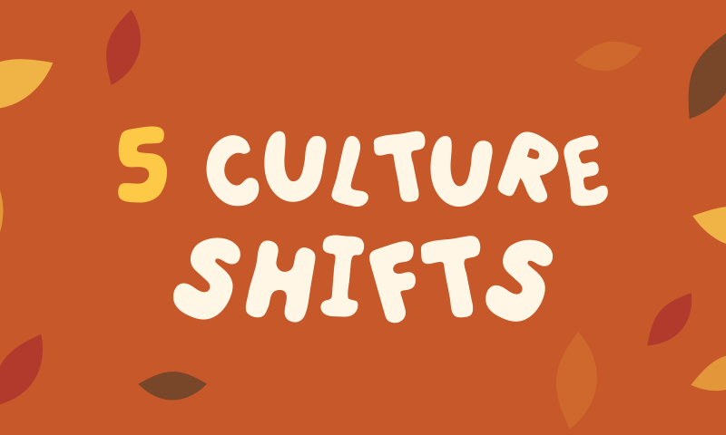 Culture shift