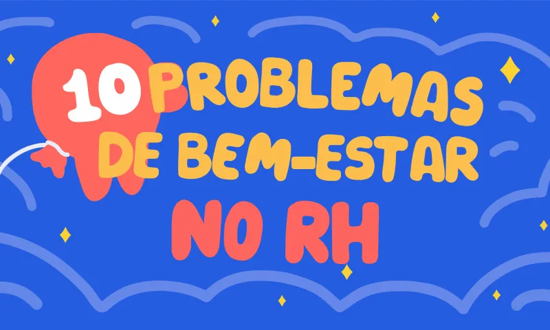 Os maiores problemas do RH com programas de bem-estar e suas soluções