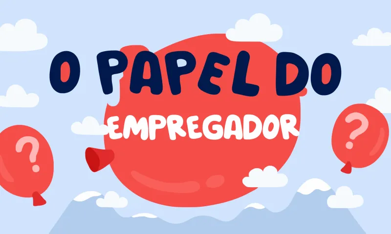 O papel do empregador no bem-estar no trabalho