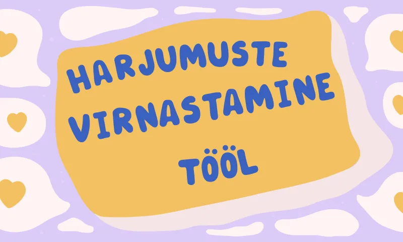 Harjumuste virnastamine tööl aastaringseks heaoluks