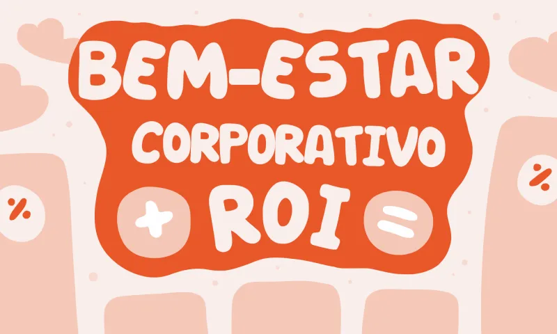 Medir o ROI de um programa de bem-estar no trabalho