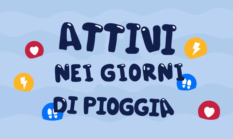 Attività al chiuso per i giorni di pioggia