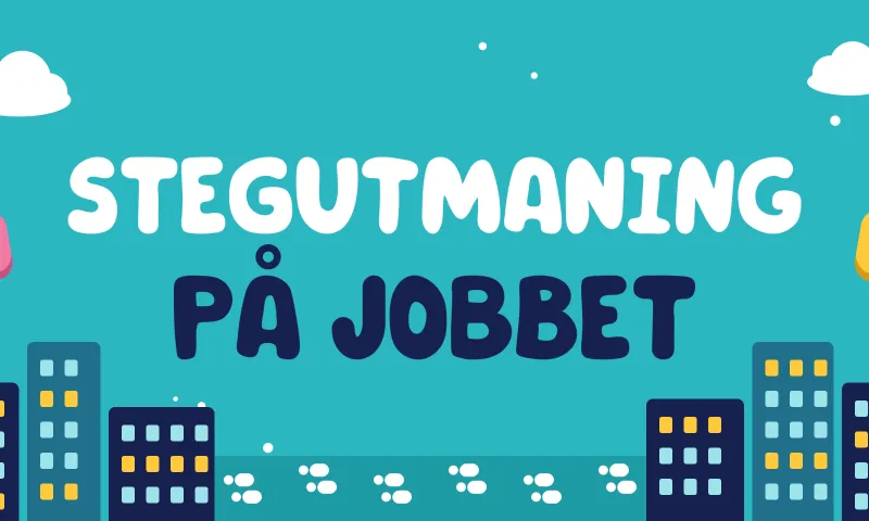 Stegutmaning på jobbet