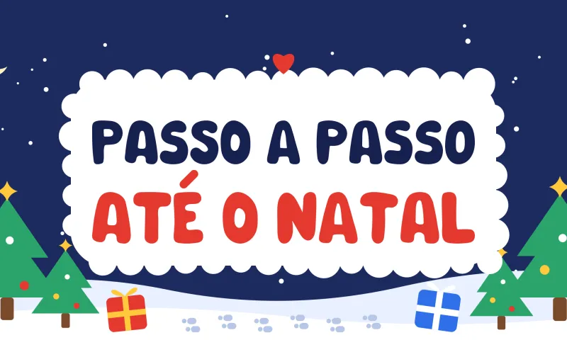 Passo a passo até o Natal