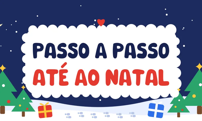 Passo a passo até ao Natal