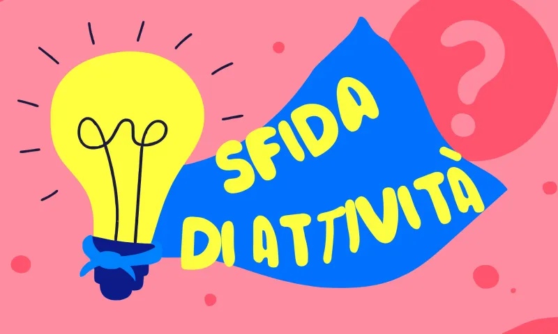 Proporre sfide di attività al lavoro