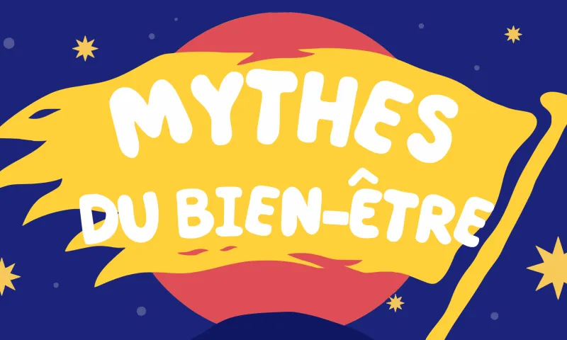 Idées reçues sur le bien-être : le vrai du faux