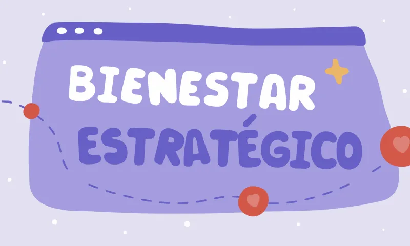 El bienestar como estrategia empresarial, no como beneficio extra