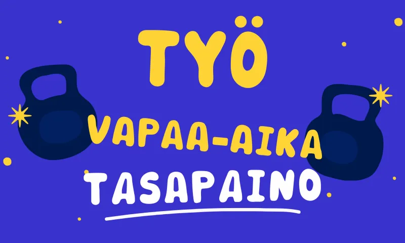 Työntekijöiden työn ja vapaa-ajan tasapainon edistäminen